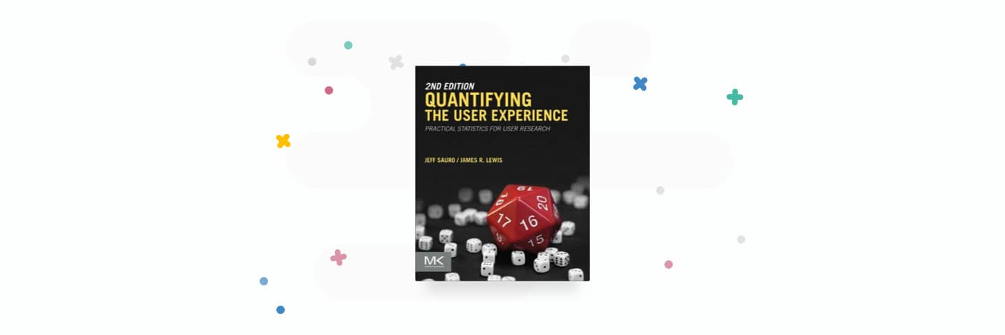 Quantifying the User Experience: Practical Statistics for User Research