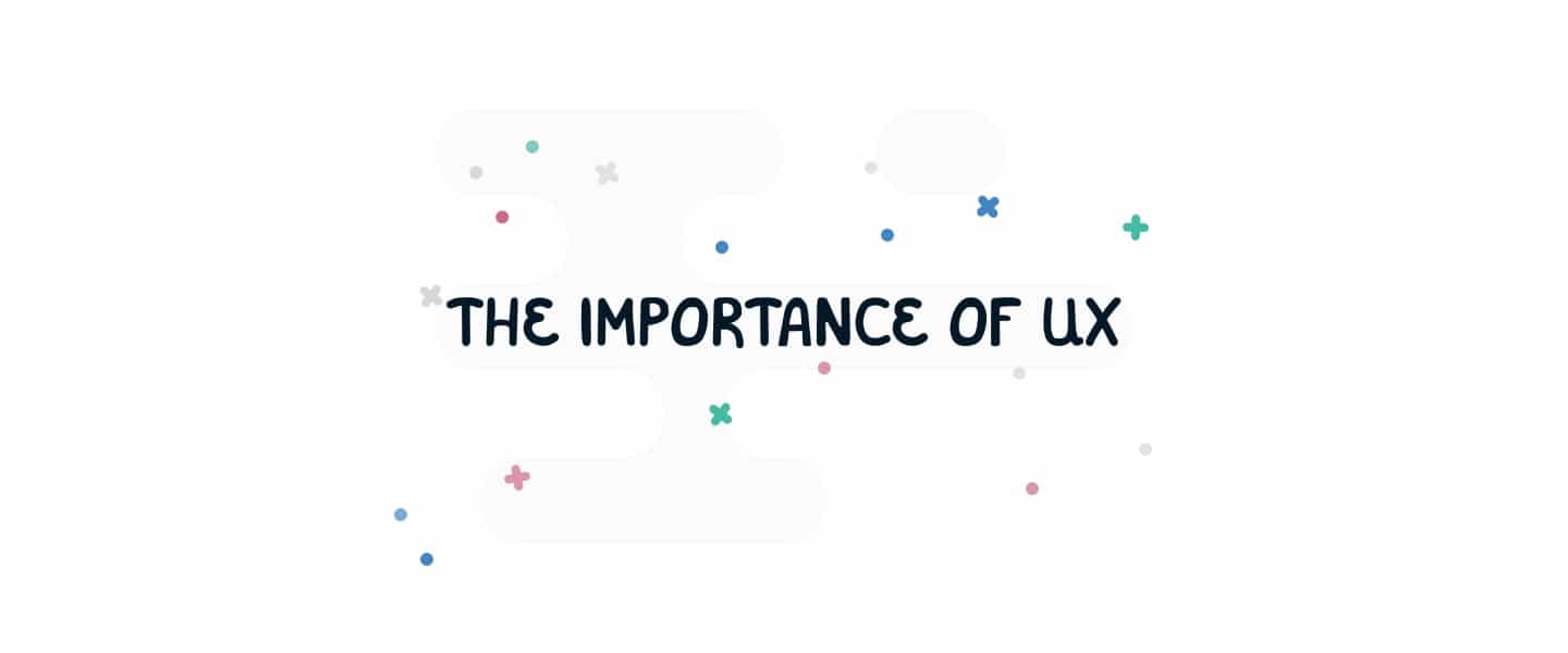 Why UX is so important