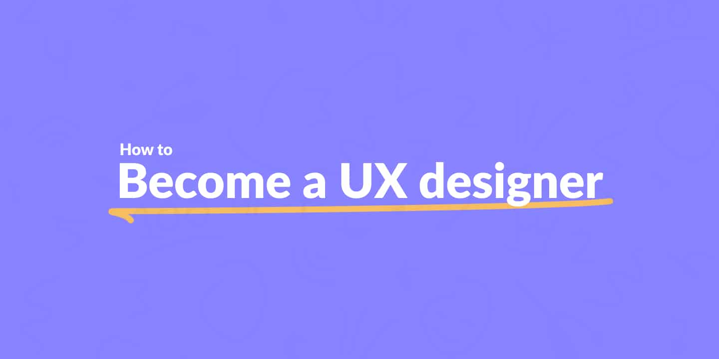 How to become a UX designer