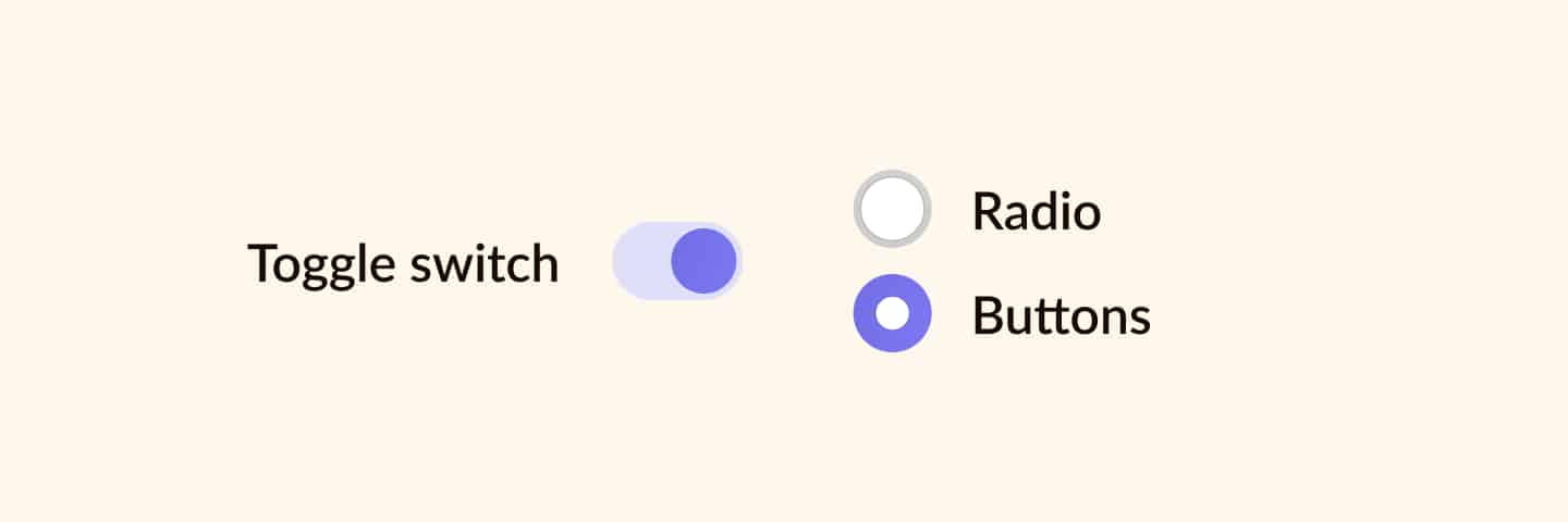 What is a toggle switch and what is a radio button
