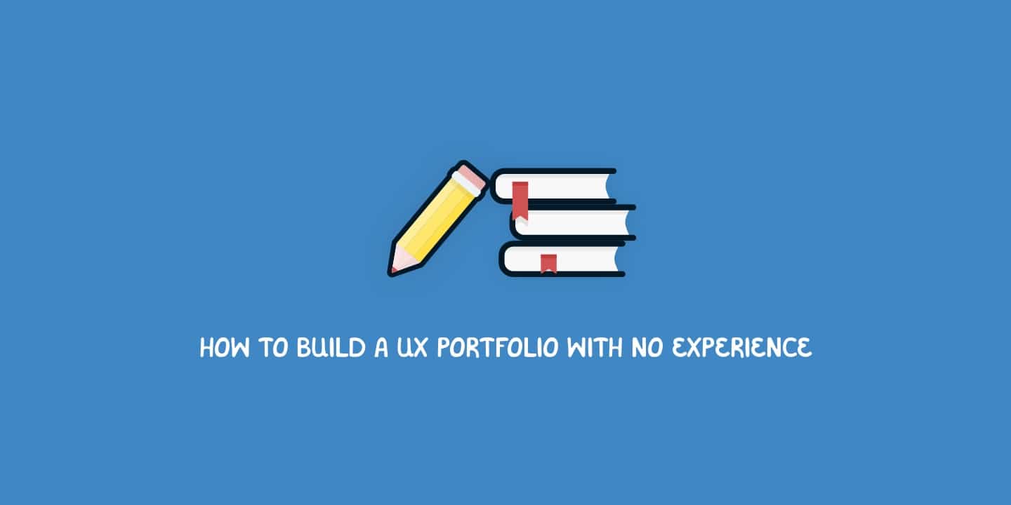 How to build a UX portfolio with no experience