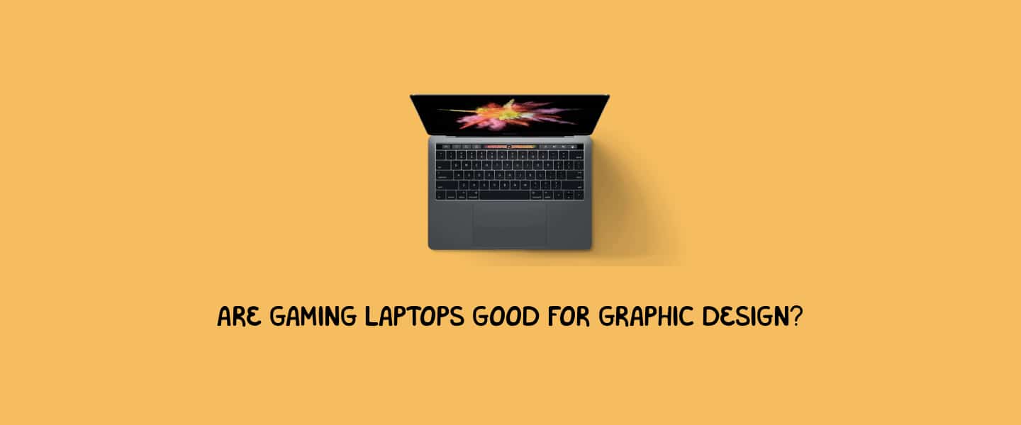 gaming laptops for graphic design