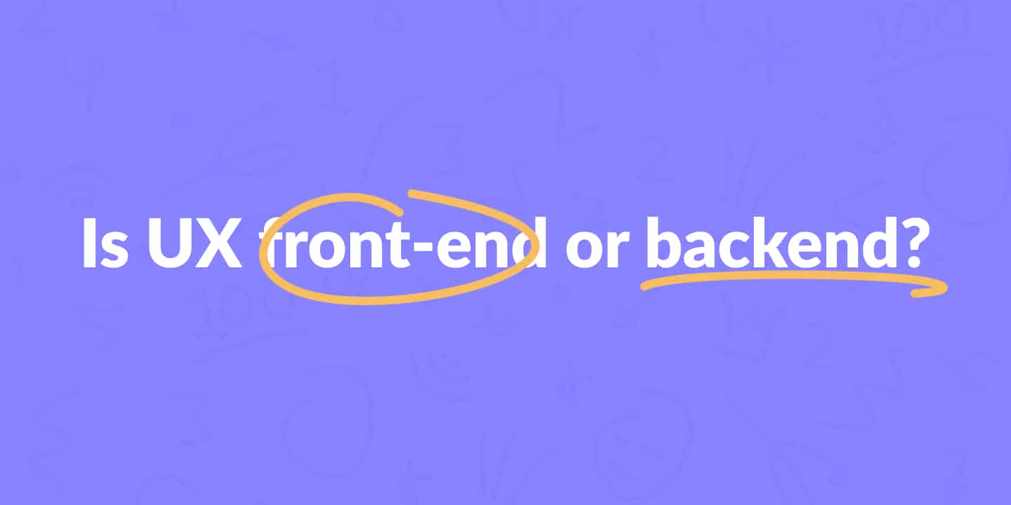 Is UX front-end or back-end?