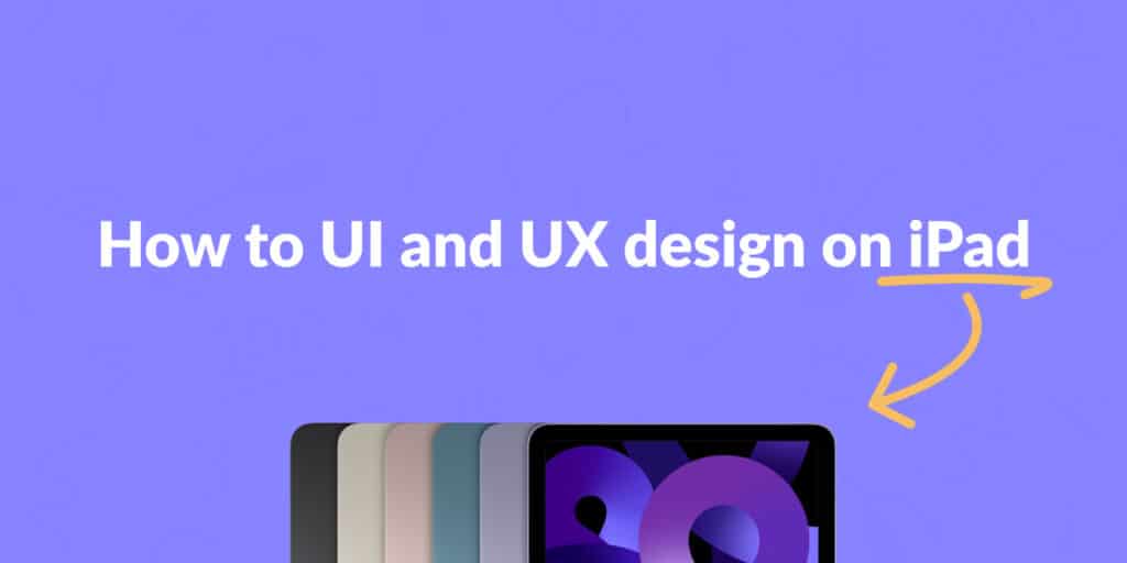 How to UI and UX design on iPad in 2024 - The Designer's Toolbox