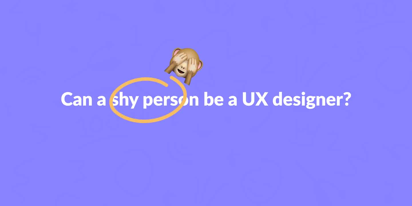 Can a shy person be a UX designer?