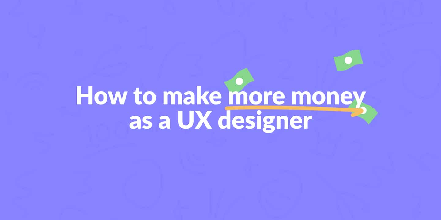 How to make more money as a UX designer